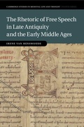 Cover: The Rhetoric of Free Speech in Late Antiquity and the Early Middle Ages - Cambridge University Press