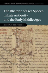 Enlarge image Cover: The Rhetoric of Free Speech in Late Antiquity and the Early Middle Ages - Cambridge University Press