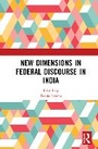 Cover: New Dimensions in Federal Discourse in India - Taylor & Francis