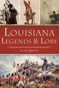 Cover: Louisiana Legends & Lore - The History Press
