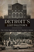 Bild: Detroit's Lost Poletown - The History Press