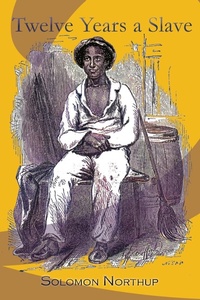 Abbildung von: Twelve Years a Slave - Iap - Information Age Pub. Inc.