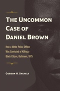 Cover: Uncommon Case of Daniel Brown - The Kent State University Press