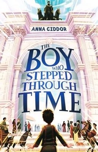 Enlarge image Cover: The Boy Who Stepped Through Time - A&U Children