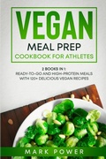 Cover: Vegan Meal Prep Cookbook for Athletes - Mark Power