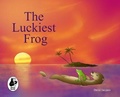 Cover: The Luckiest Frog - Mole Books