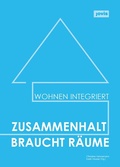 Cover: Zusammenhalt braucht R&auml;ume - JOVIS