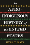Cover: Afro-Indigenous History of the United States, An - Beacon Press
