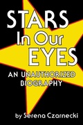 Cover: Stars In Our Eyes: An Unauthorized Biography - Bearmanor Bare
