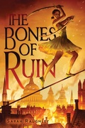 Cover: The Bones of Ruin - Margaret K. McElderry Books