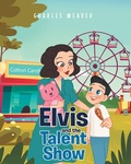Cover: Elvis and the Talent Show - Fulton Books, Inc.