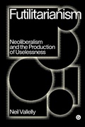 Cover: Futilitarianism - Goldsmiths Press