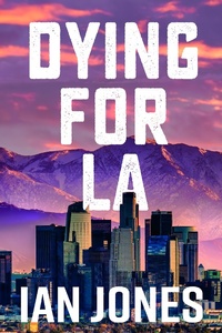Enlarge image Cover: Dying For LA - Clink Street Publishing
