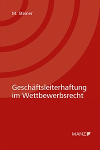 Abbildung von: Geschäftsleiterhaftung im Wettbewerbsrecht - Manz