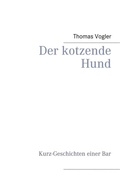 Cover: Der kotzende Hund - BoD - Books on Demand