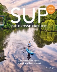Abbildung von: HOLIDAY Reisebuch: SUP - Die große Freiheit - Merian / Holiday