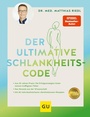 Cover: Der ultimative Schlankheitscode - Gräfe und Unzer