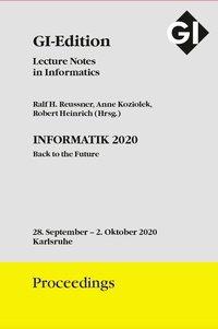Enlarge image Cover: GI Edition Proceedings Band 307 "INFORMATIK 2020" Back to the Future - Köllen
