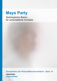 Abbildung von: Mays Party - Soziologische Basics für wirtschaftliche Kontexte - Verlag Dr. Köster