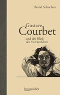 Cover: Gustave Courbet und der Blick der Verzweifelten - Braum&uuml;ller Verlag