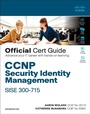 Cover: CCNP Security Identity Management SISE 300-715 Official Cert Guide - Cisco Press