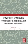 Cover: Power Relations and Comparative Regionalism - Routledge
