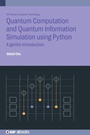 Cover: Quantum Computation and Quantum Information Simulation using Python - Institute of Physics Publishing