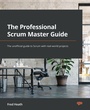 Cover: The Professional Scrum Master Guide - Packt Publishing