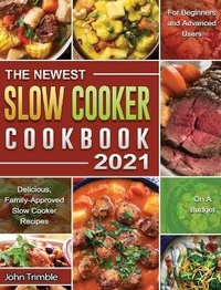 Abbildung von: The Newest Slow Cooker Cookbook - John Trimble