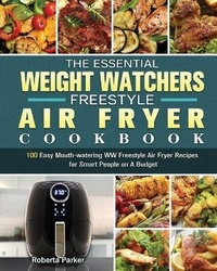 Abbildung von: The Essential Weight Watchers Freestyle Air Fryer Cookbook - Roberta Parker