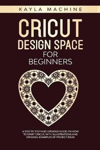 Abbildung von: Cricut design space for beginners - Marco Giuriato Company Ltd
