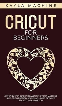 Abbildung von: Cricut for beginners - Marco Giuriato Company Ltd
