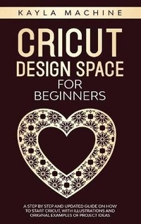 Abbildung von: Cricut design space for beginners - Marco Giuriato Company Ltd