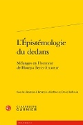 Cover: L'Epistemologie Du Dedans - Classiques Garnier