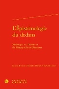 Cover: L'Epistemologie Du Dedans - Classiques Garnier