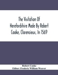 Cover: The Visitation Of Herefordshire Made By Robert Cooke, Clarencieux, In 1569 - ALPHA EDITION