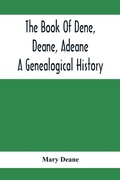 Cover: The Book Of Dene, Deane, Adeane. A Genealogical History - ALPHA EDITION