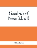 Cover: A General History Of Porcelain (Volume Ii) - ALPHA EDITION