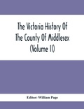 Cover: The Victoria History Of The County Of Middlesex (Volume Ii) - ALPHA EDITION