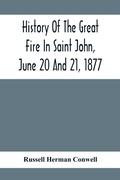 Cover: History Of The Great Fire In Saint John, June 20 And 21, 1877 - ALPHA EDITION