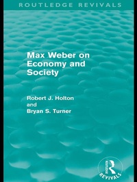 Enlarge image Cover: Max Weber on Economy and Society (Routledge Revivals) - Routledge