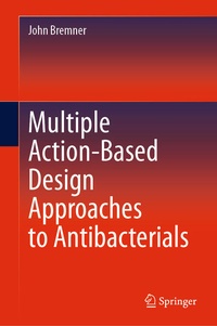 Enlarge image Cover: Multiple Action-Based Design Approaches to Antibacterials - Springer