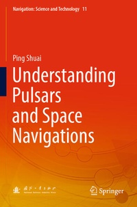 Enlarge image Cover: Understanding Pulsars and Space Navigations - Springer