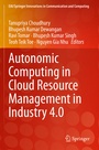 Cover: Autonomic Computing in Cloud Resource Management in Industry 4.0 - Springer