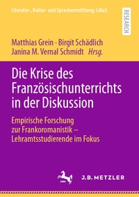 Abbildung von: Die Krise des Französischunterrichts in der Diskussion - J.B. Metzler
