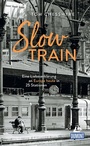 Cover: Slow Train - MAIRDUMONT