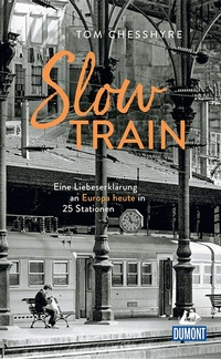 Abbildung von: Slow Train - DuMont Reiseverlag