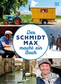 Cover: Der Schmidt Max macht ein Buch - ars vivendi