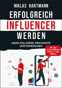 Abbildung von: Erfolgreich Influencer werden - MITP