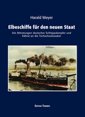 Cover: Elbeschiffe f&uuml;r den neuen Staat - Edition Temmen e.K.